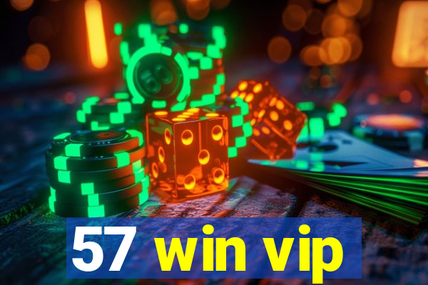 57 win vip